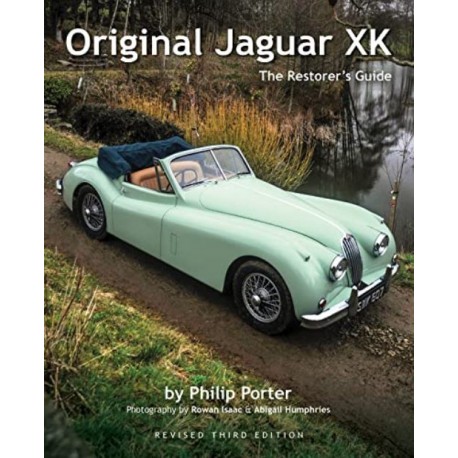 ORIGINAL JAGUAR XK  THE RESTORER'S GUIDE 3rd Edition