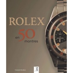 ROLEX EN 50 MONTRES - Livre de Constantin Parvulesco
