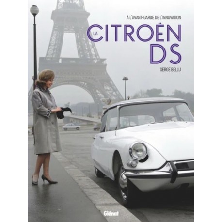 LA CITROEN DS - A L'AVANT GARDE DE L'INNOVATION