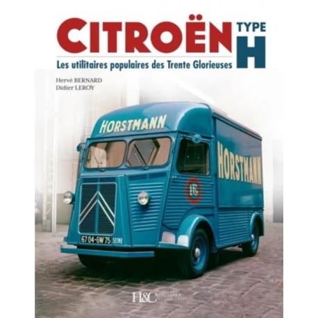 CITROËN TYPE H - LES UTILITAIRES POPULAIRES DES TRENTE GLORIEUSE