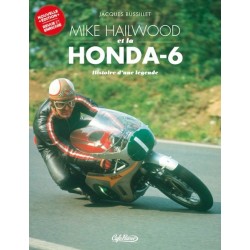 MIKE HAILWOOD ET LA HONDA-6 - NOUVELLE EDITION