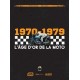 1970-1979 L'AGE D'OR DE LA MOTO