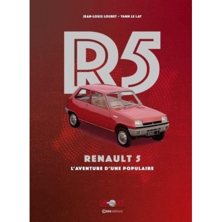 RENAULT R5 L'AVENTURE D'UNE POPULAIRE