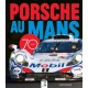 PORSCHE AU MANS - 70 ANS