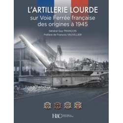 L'ARTILLERIE LOURDE SUR VOIE FERREE FRANCAISE