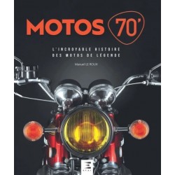 MOTOS 70' - L'INCROYABLE HISTOIRE DES MOTOS DE LEGENDE