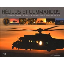 DES COMMANDOS ET DES HELICOS - LE 4e REGIMENT D'HELICOPTERES DES FORCES SPECIALES EN ACTION
