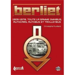 BERLIET - 1905-1978 TOUTE LA GAMME OMNIBUS, AUTOCARS, AUTOBUS ET TROLLEYBUS