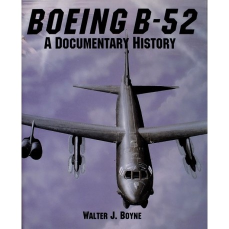 BOEING B-52 - A DOCUMENTARY HISTORY