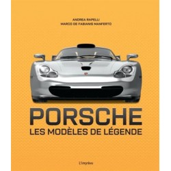 PORSCHE LES MODELES DE LEGENDE