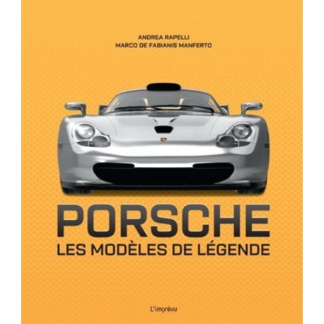 PORSCHE LES MODELES DE LEGENDE