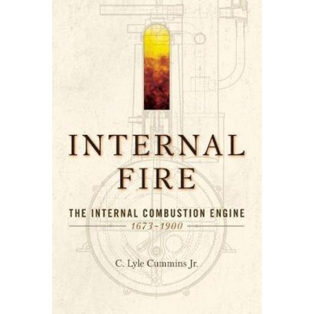 INTERNAL FIRE - THE INTERNAL COMBUSTION ENGINE 1673-1900