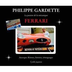 PHILIPPE GARDETTE - LA PASSION DE LA MECANIQUE - FERRARI