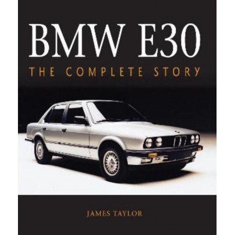 BMW E30 : THE COMPLETE STORY