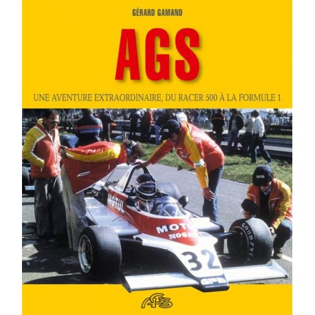 AGS - UNE AVENTURE EXTRAORDINAIRE DU RACER 500 A LA FORMULE 1