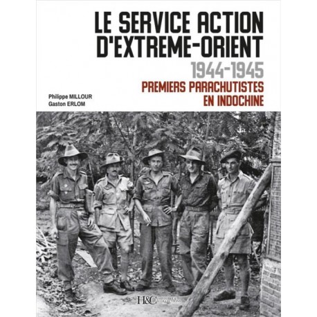 LE SERVICE ACTION D'EXTREME-ORIENT 1944-1945