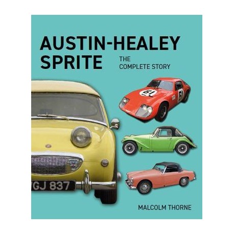 AUSTIN HEALEY SPRITE - THE COMPLETE STORY