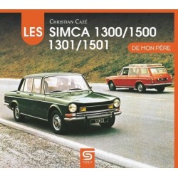 LES SIMCA 1300/1301 1500/1501 DE MON PERE - 3EME EDITION