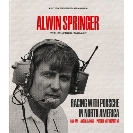 ALWIN SPRINGER - RACING WITH PORSCHE IN NORTH AMERICA