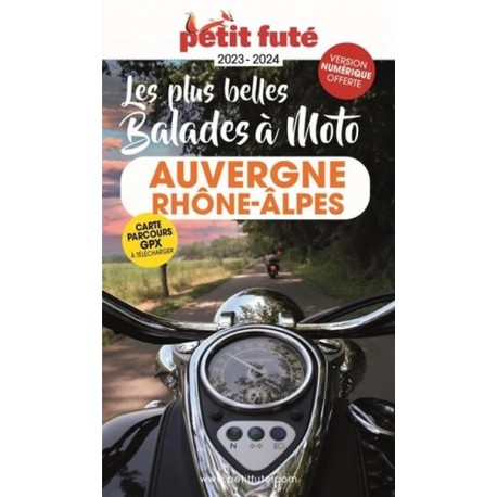 PETIT FUTE-LES PLUS BELLES BALADES A MOTO AUVERGNE RHONE-ALPES