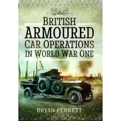 BRITISH ARMOURED CAR OPERATION IN WORLD WAR ONE