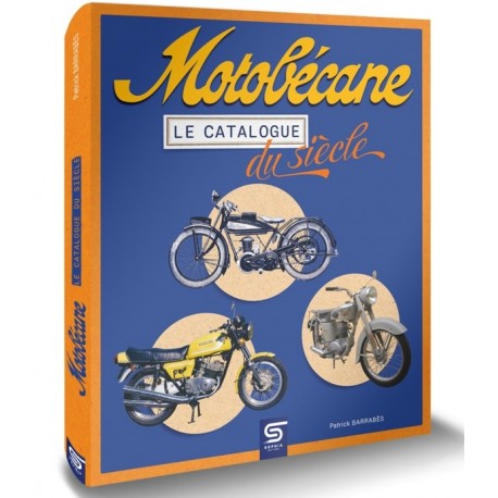 MOTOBECANE - LE CATALOGUE DU SIECLE