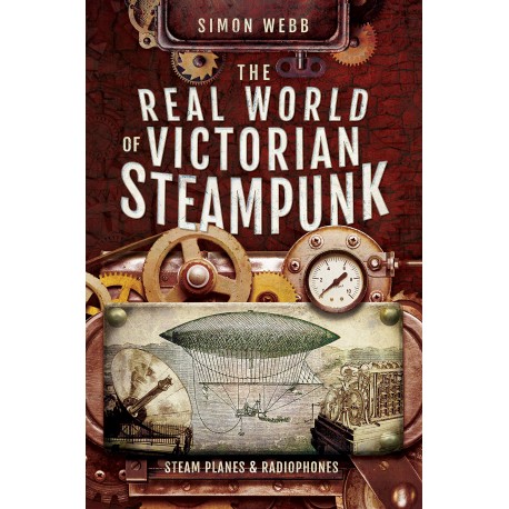 THE REAL WORLD OF VICTORIAN STEAMPUNK