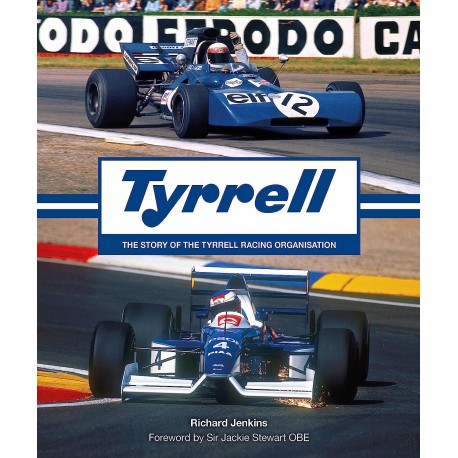 TYRRELL : THE STORY OF THE TYRRELL RACING ORGANISATION