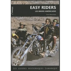 EASY RIDERS LES BIKERS AMERICAINS