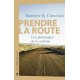 PRENDRE LA ROUTE - UNE PHILOSOPHIE DE LA CONDUITE