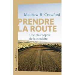 PRENDRE LA ROUTE - UNE PHILOSOPHIE DE LA CONDUITE