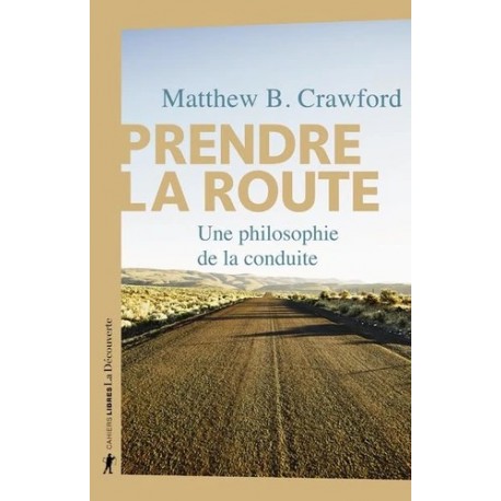 PRENDRE LA ROUTE - UNE PHILOSOPHIE DE LA CONDUITE