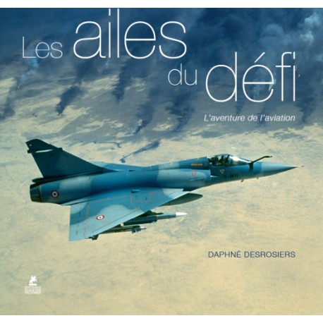 LES AILES DU DEFI - L'AVENTURE DE L'AVIATION