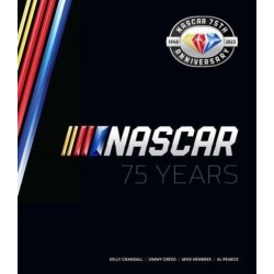 NASCAR 75 YEARS - NASCAR'S OFFICIAL 75TH ANNIVERSARY HISTORY