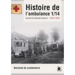 HISTOIRE DE L'AMBULANCE 1/14 DURANT LA GRANDE GUERRE - 1914-1916
