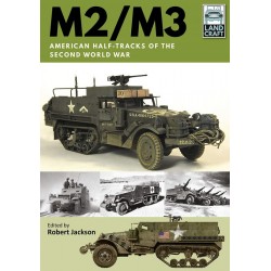 M2/M3 AMERICAN HALF-TRACKS OF THE SECOND WORLD WAR