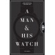 A MAN AND HIS WATCH