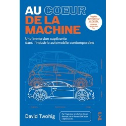 AU COEUR DE LA MACHINE - INDUSTRIE  AUTOMOBILE CONTEMPORAINE