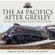 THE A4 PACIFICS AFTER GRESLEY