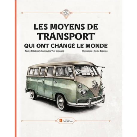 LES MOYENS DE TRANSPORT QUI ONT CHANGE LE MONDE