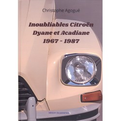 INOUBLIABLES CITROEN DYANE ET ACADIANE 1967-1987