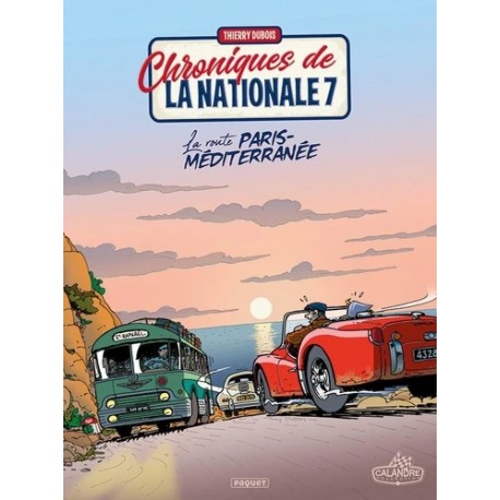 CHRONIQUES DE LA NATIONALE 7 LA ROUTE PARIS MEDITERRANEE