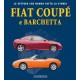 FIAT COUPE E BARCHETTA - LE VETTURE QUE HANNO FATTO LA STORIA