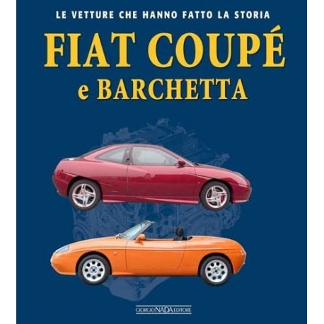FIAT COUPE E BARCHETTA - LE VETTURE QUE HANNO FATTO LA STORIA
