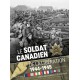 LE SOLDAT CANADIEN DE LA LIBERATION 1944-1945