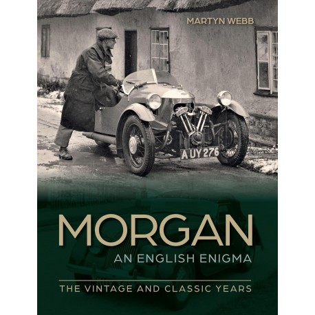 MORGAN AN ENGLISH ENIGMA THE VINTAGE AND CLASSIC YEARS