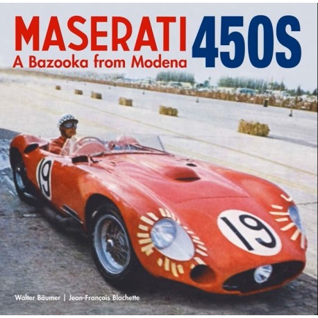 MASERATI 450 S - A BAZZOKA FROM MODENA