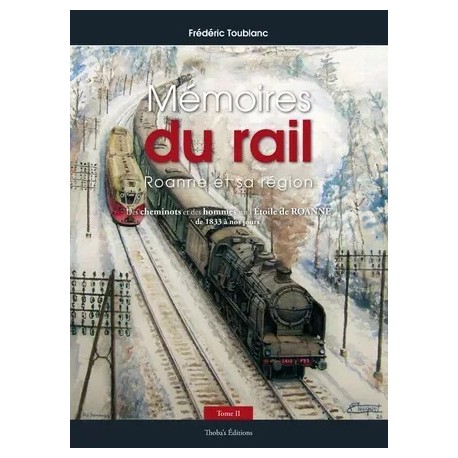 MEMOIRES DU RAIL ROANNES ET SA REGION