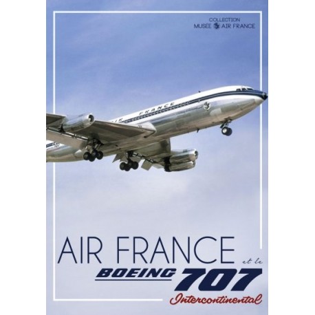 AIR FRANCE ET LE BOEING 707 INTERCONTINENTAL