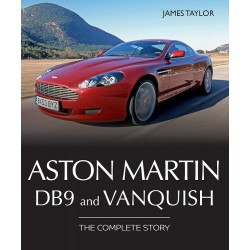 ASTON MARTIN DB9 AND VANQUISH : THE COMPLETE STORY